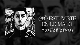 Morad - No Estuviste En Lo Malo Türkçe Çeviri