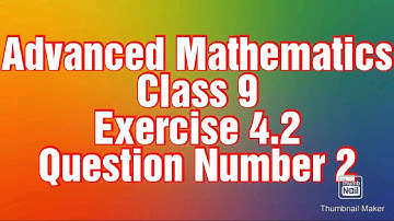 Advanced Maths Class 9 Exercise 4.2 Question Number 2