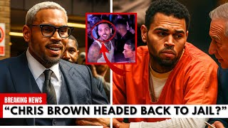 Chris Brown May Be Going To Jail Soon: After A Not Guilty Plea in Bottle Attack Scandal