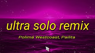 ULTRA SOLO REMIX - Polimá Westcoast, Pailita, Paloma Mami, Feid, De la Ghetto (Letra)