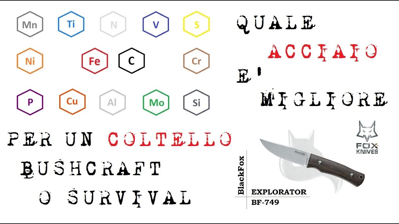 Quale è l'acciaio migliore per un coltello da bushcraft o da sopravvivenza?