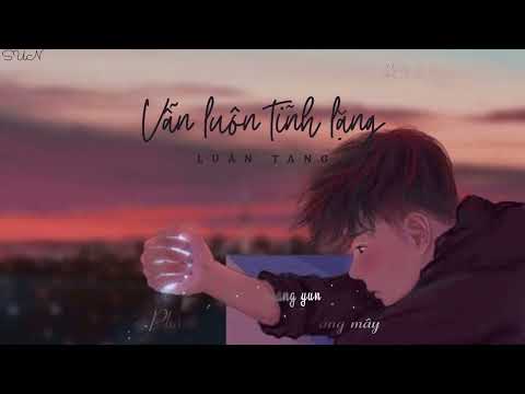 (Vietsub+Pinyin) Vẫn luôn tĩnh lặng - Luân Tang [一直很安静 -  伦桑]
