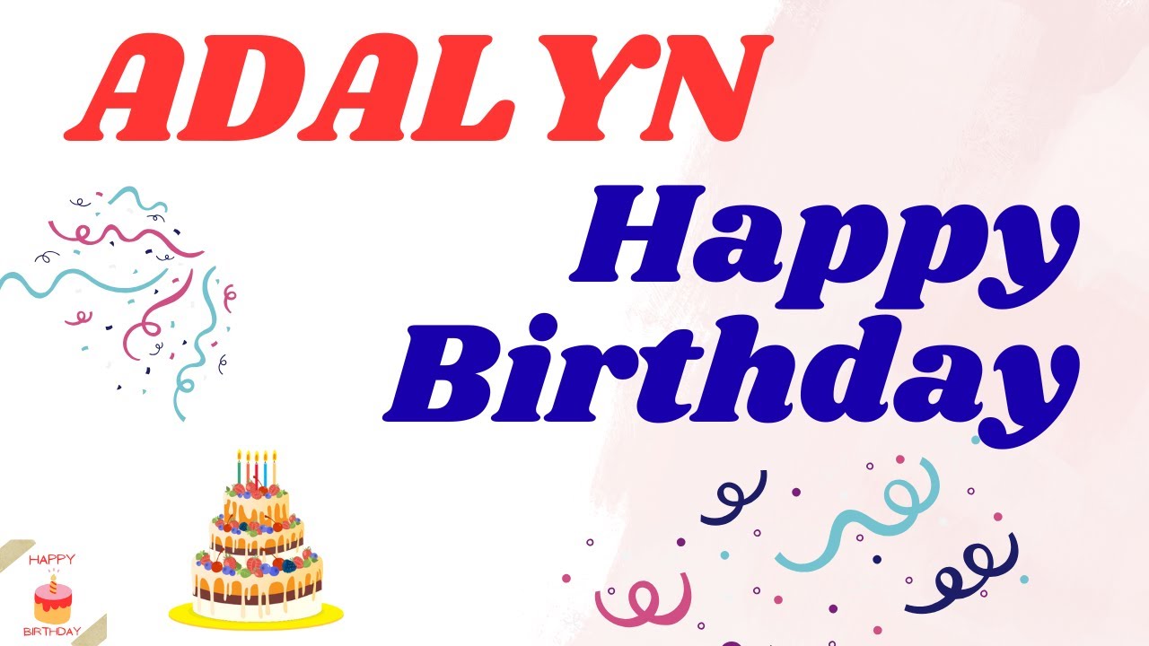 Happy Birthday Adalyn 🎈 | Best Name Birthday Song 2026