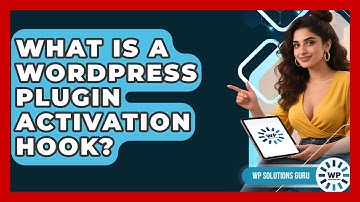 What Is A WordPress Plugin Activation Hook? - WP Solutions Guru