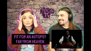 Fit For An Autopsy - Far From Heaven (React/Review)
