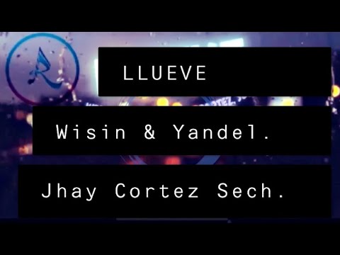 Wisin Y Yandel Jhay Cortez  Sech - Llueve