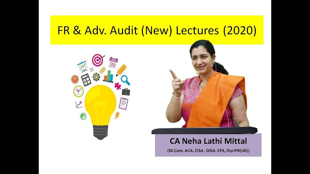 CA Final New Syllabus FR & Audit (2020) Lectures Info ( Latest Recording)