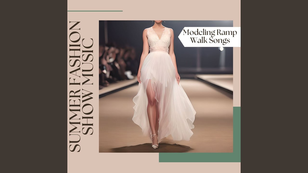 Fashion Show Music On Youtube 2026.Summer Fashion Show Music - YouTube