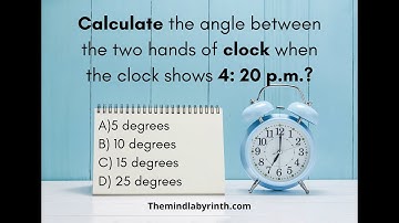 Calculate the angle between the two hands of clock when the clock shows 4: 20 p.m.? WITH SOLUTION