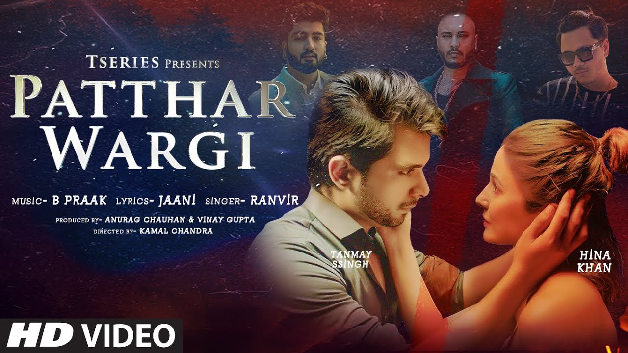 Patthar Wargi Video Song  Hina Khan  Tanmay Ssingh  B Praak  Jaani  Ranvir  T Series