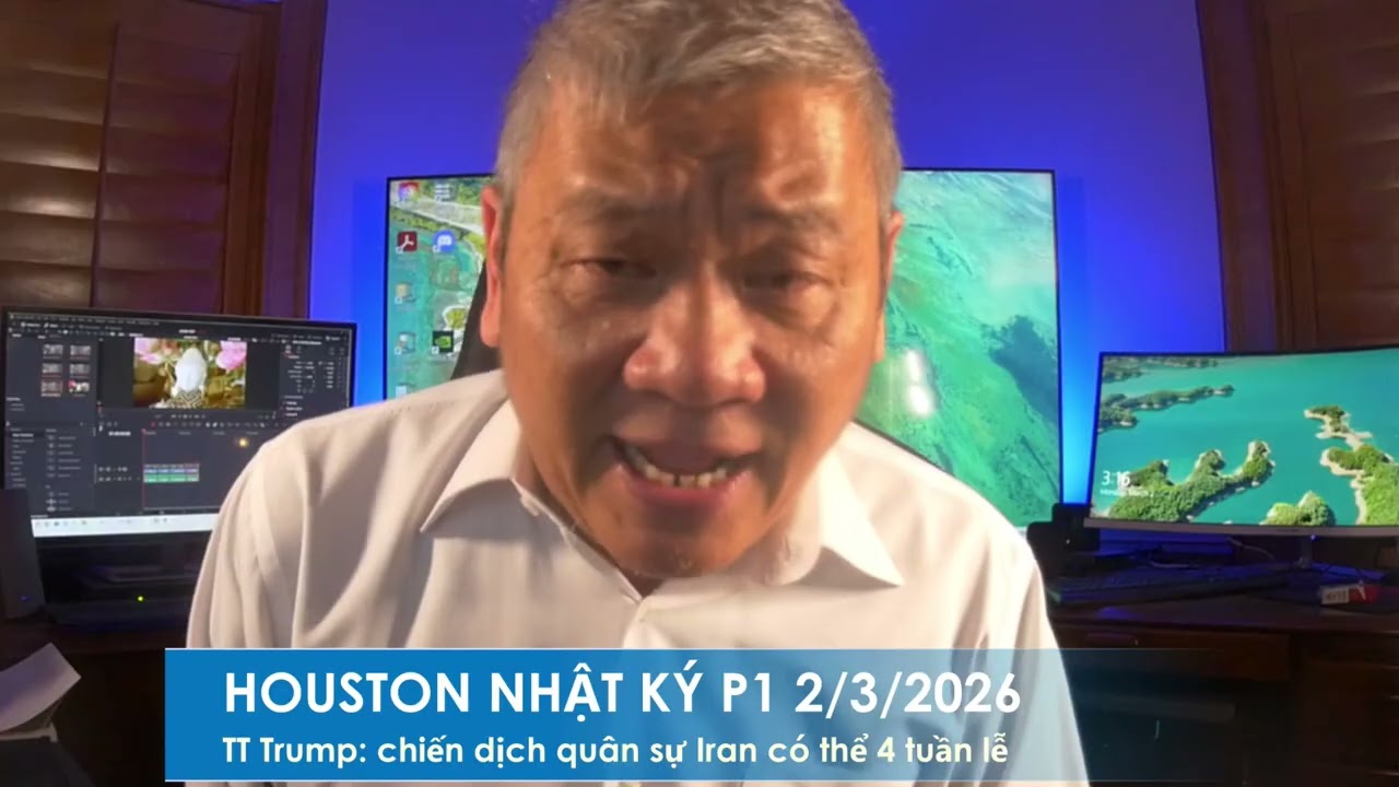 HOUSTON P1 2/3/2026: TT Trump: cuộc chiến Iran sẽ kế thúc trong vòng 4 tuần lễ. TẠI SAO?