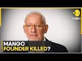 Spain: New Twist in Mango Founder’s Death | Spain Probes Case as Homicide | WION