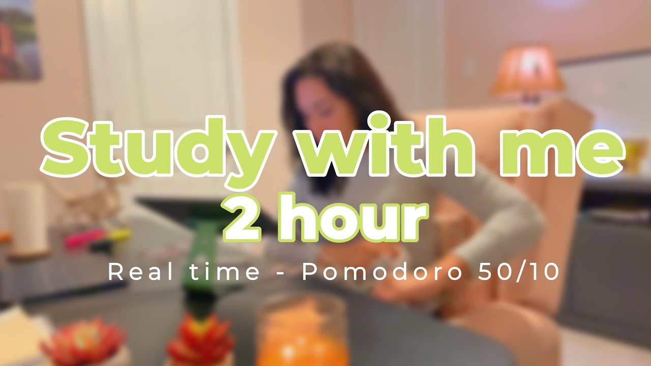 2 Hour - Study with me | ⏰ Real time | Pomodoro 50/10 | Light music ...