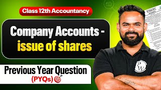 Company Accounts  Issue Of Shares  Pyqs previous Year Questions  Class 12th Accountancy