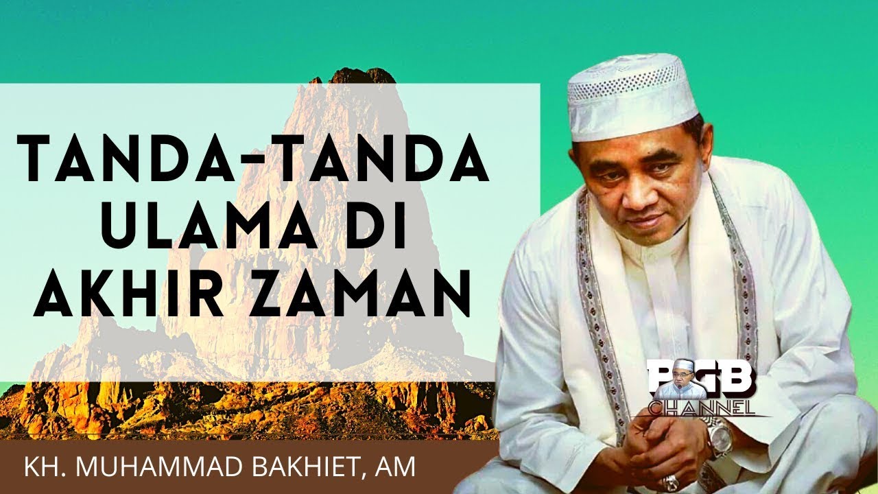 Tanda Ulama akhir Zaman  Pengajian Guru Bakhiet