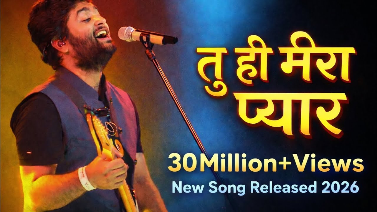 Tu Hi Mera Pyar ❤️ | New Hindi Romantic Song 2026 | Arijit Singh  | 30 Million+ Views