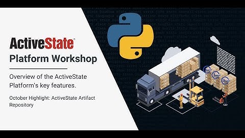 October Platform Workshop - ActiveState Artifact Repository Highlight