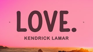 Kendrick Lamar - LOVE. ft. Zacari