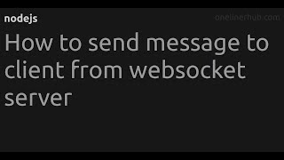 How to send message to client from websocket server