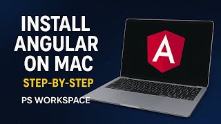 Install Angular on Mac in 2 Minutes | Step-by-Step Guide | PS Workspace