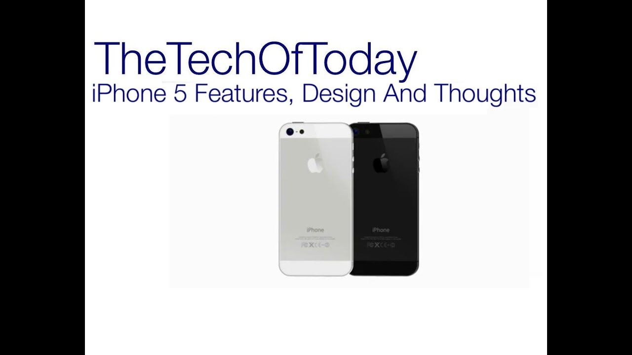 Apple iPhone 5 Features, Design and Thoughts - YouTube