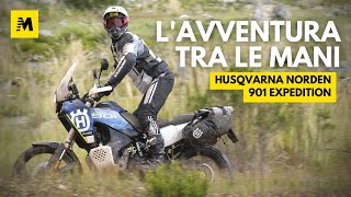 Husqvarna Norden 901 Expedition: l&#39;avventura tra le mani! || La nostra prova