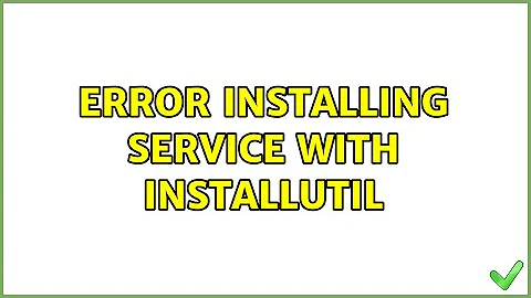 Error Installing Service with InstallUtil