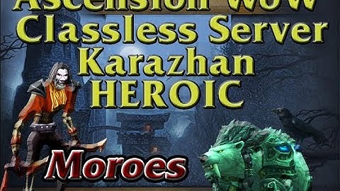 Heroic Moroes - Ascension Karazhan