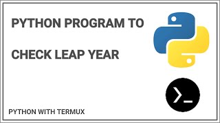 Program to check leap year | Python for beginners | Python with termux