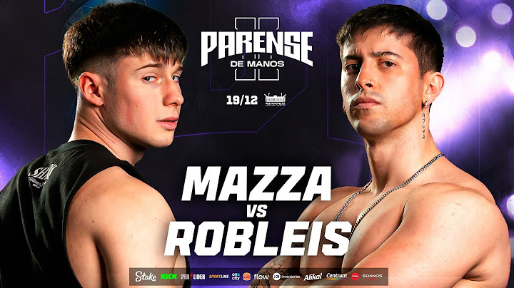PELEA: ROBLEIS VS MAZZA  | PARENSE DE MANOS 2