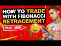 How To Trade With Fibonacci Retracement (Part 1)