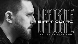 Video thumbnail of "Opposite - Biffy Clyro | (Alex Ash Cover)"