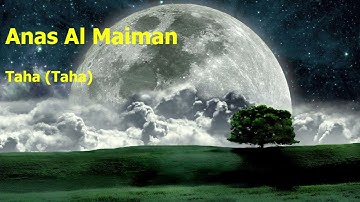 Anas Al Maiman  Surah Taha Tahaأنس الميمان  سورة  طه