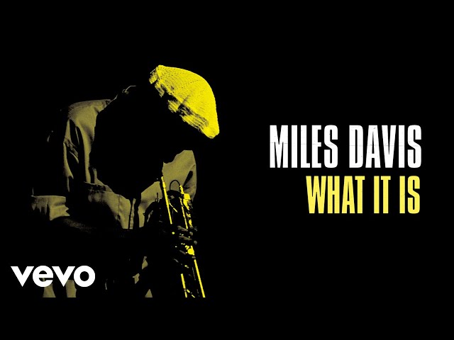 Miles Davis - What It Is