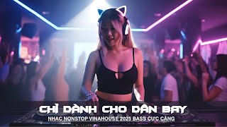 NHẠC REMIX TIKTOK HAY NHẤT 2025 | NONSTOP VINAHOUSE TRIỆU VIEW | BXH NHẠC TRẺ REMIX HOT TREND 2025