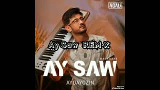 Aydayozin Ay saw remix 2023