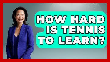 How Hard Is Tennis to Learn? - The Racket Xpert