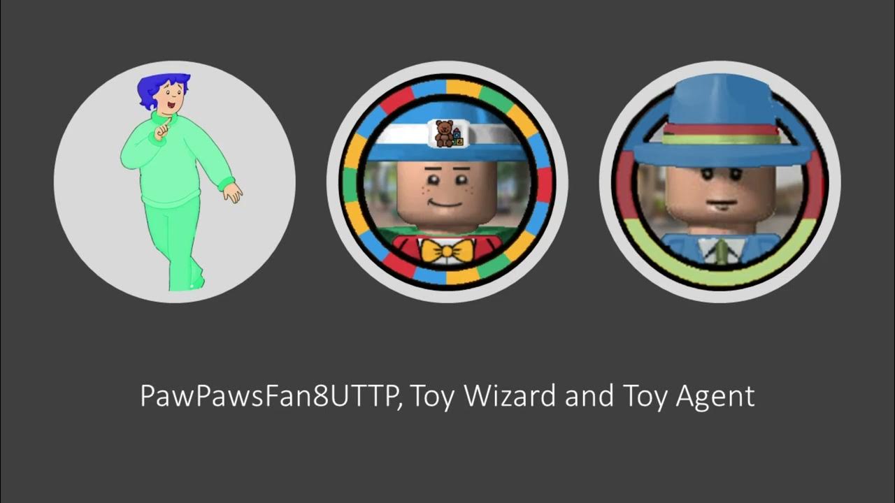 PawPawsFan8UTTP Intro 10 and Toy Wizard Intro 2 and Toy Agent Intro
