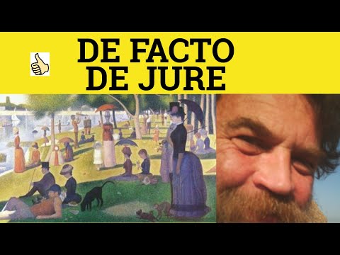 🔵 De Facto and De Jure - De Facto Meaning - De Jure Examples -- De Facto in a Sentence - Formal