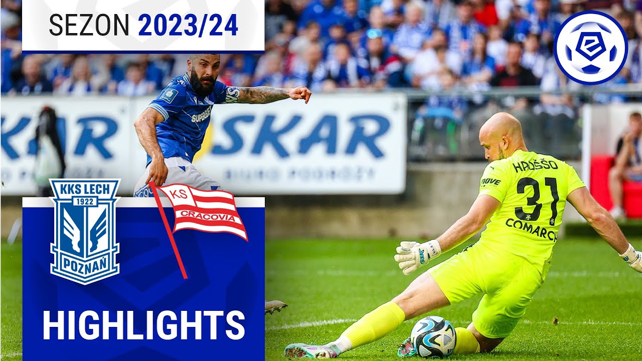 LECH CRACOVIA SKRÓT Ekstraklasa 2023/24 30. kolejka YouTube