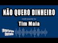 Tim Maia - Não Quero Dinheiro (Versão Karaokê)