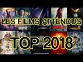 TOP 2018 - LES FILMS LES PLUS ATTENDUS
