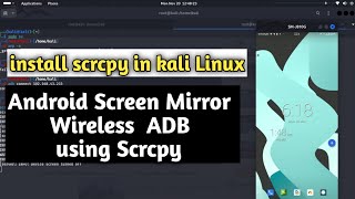 install scrcpy in kali Linux how to mirror Android phone screen in kali Linux Wireless ADB Scrcpy