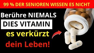 Über 60? 4 SCHLIMMSTE Vitamine, die Sie NIEMALS nehmen sollten \& 4, die Sie TÄGLICH einnehmen MÜSSEN