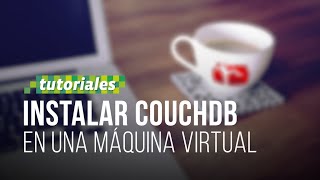 How to install CouchDB and use it with CURL and Python