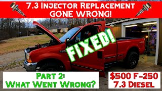 FIXED!! Our Failed F250 7.3 Powerstroke Diesel Injector Replacement Gets Fixed! What was wrong?