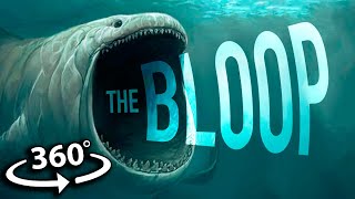 The Unsolved Mystery of the Bloop 360° VR