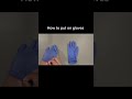 How to put on gloves #gloves #on