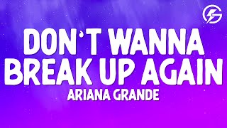 Ariana Grande - don’t wanna break up again (Lyrics)