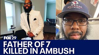 Father of 7 'ambushed and executed' on front lawn in Philadelphia